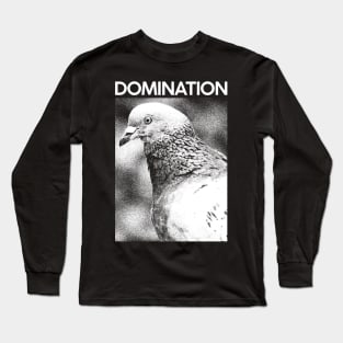 DOMINATION pigeon Long Sleeve T-Shirt